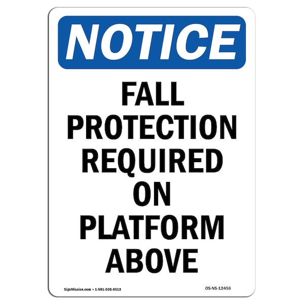 OSHA Sign, Fall Protection Required On Platform, 18in X 12in Rigid Plastic, 12" W, 18" H, Portrait